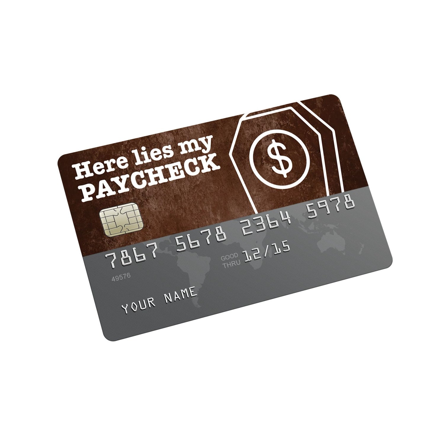 Here lies my paycheck Credit Card Stickers