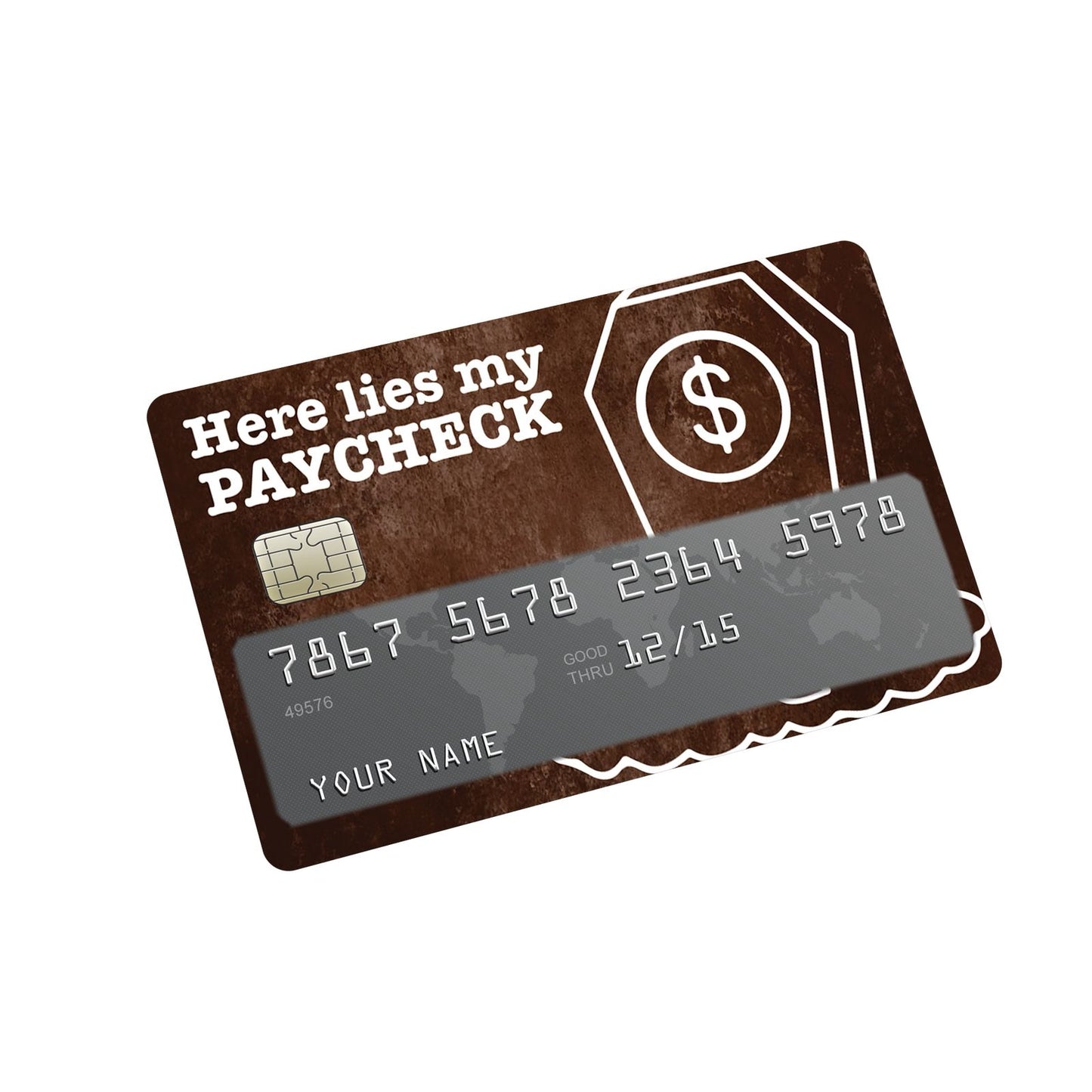 Here lies my paycheck Credit Card Stickers
