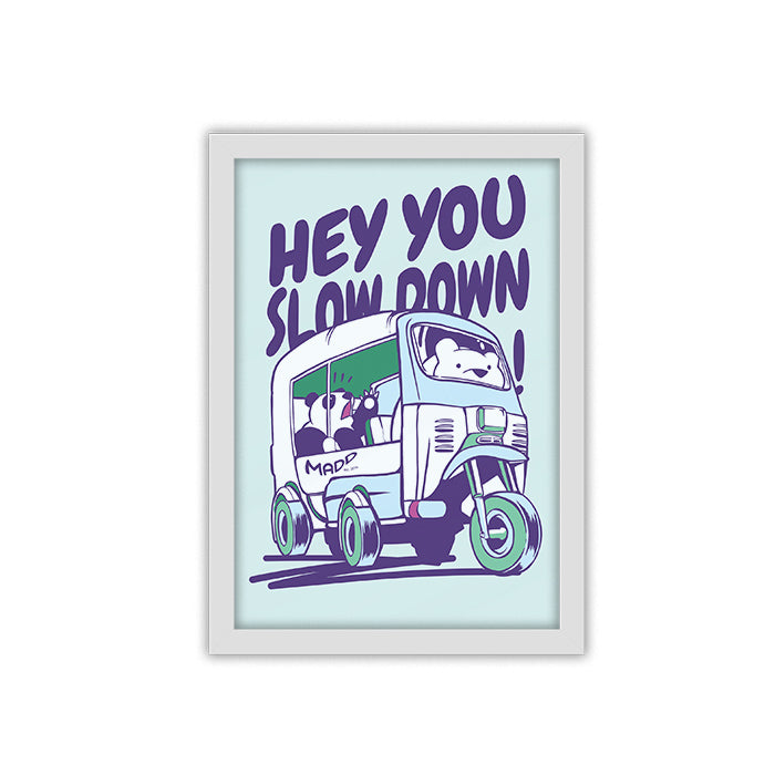 Slow Down framed poster