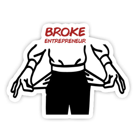 Broke Entrepreneur sticker