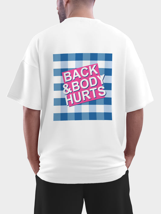 Back & Body Hurts Oversized T shirt