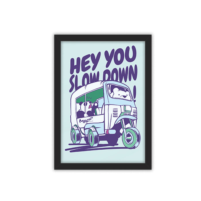 Slow Down framed poster