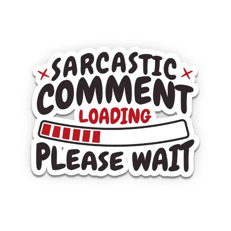 Sarcasm loading Sticker