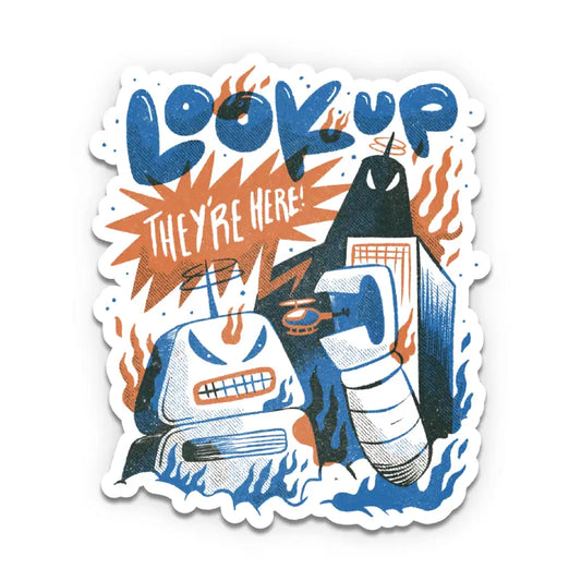 Look up They're here Sticker