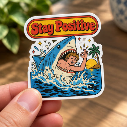 Stay positive Sticker