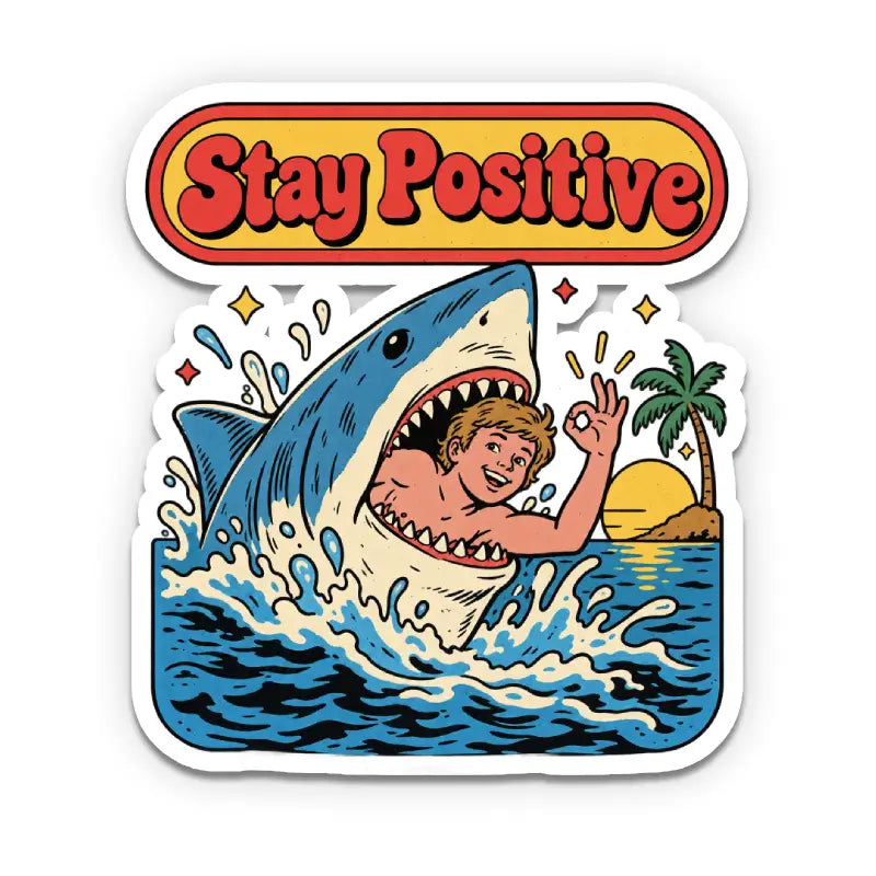 Stay positive Sticker