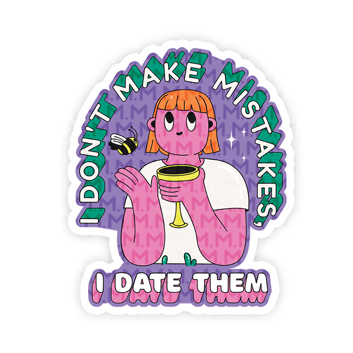 I Don't Make Mistakes sticker