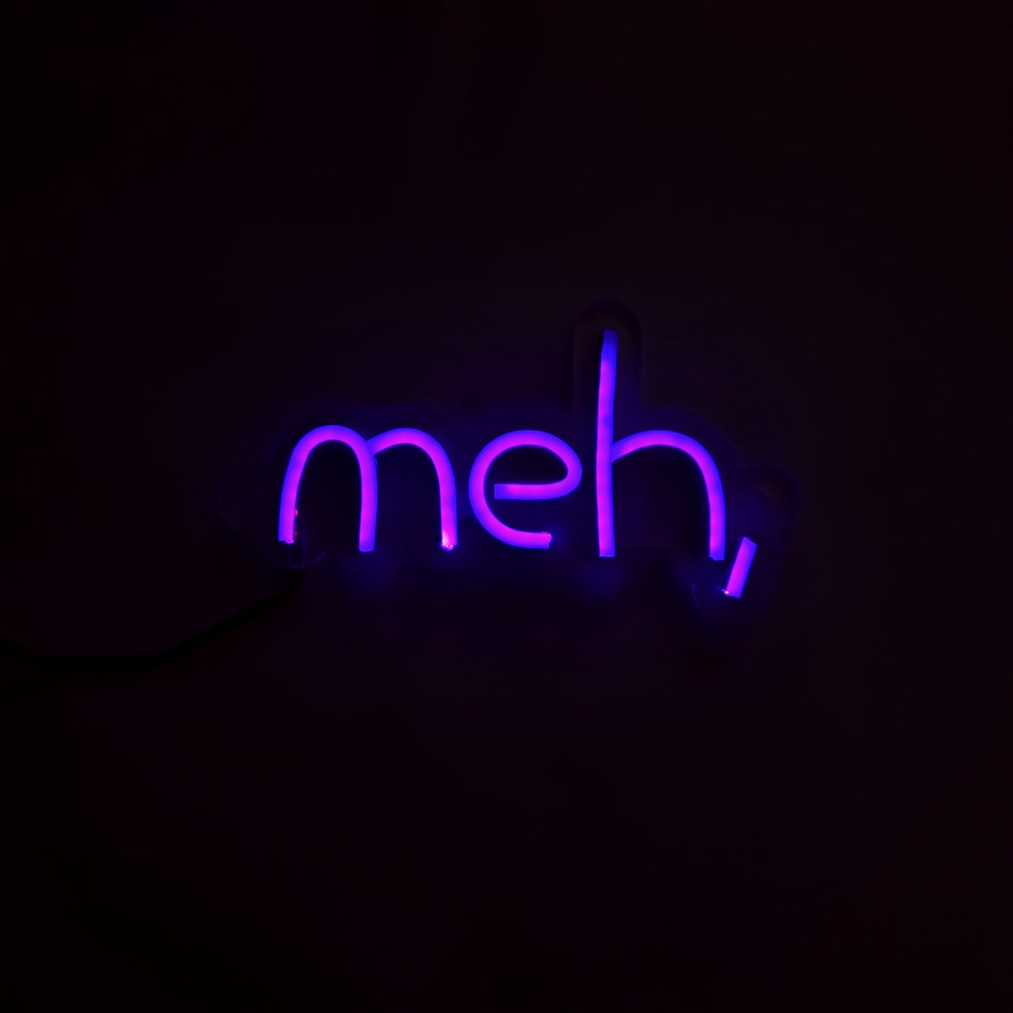 Meh Neon Sign
