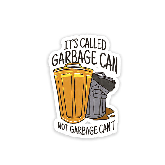 Garbage can't sticker