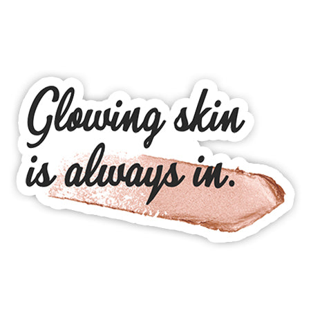 Glowing skin is always in sticker-Minis-MADD-[Laptop sticker Egypt]-[Laptop sticker in Egypt]-sticktop