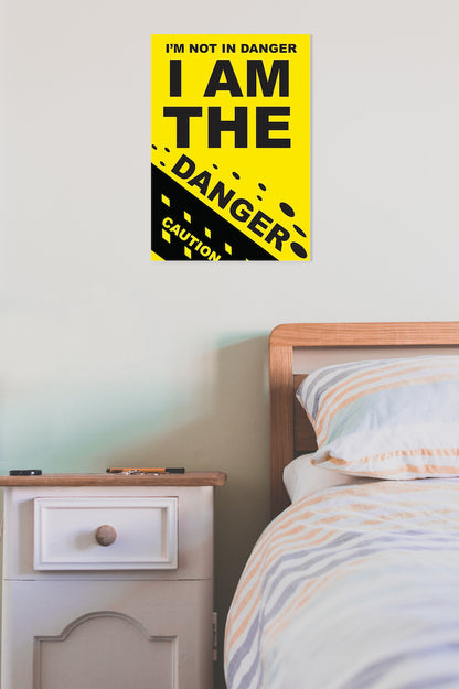 I Am The Danger Pop Poster